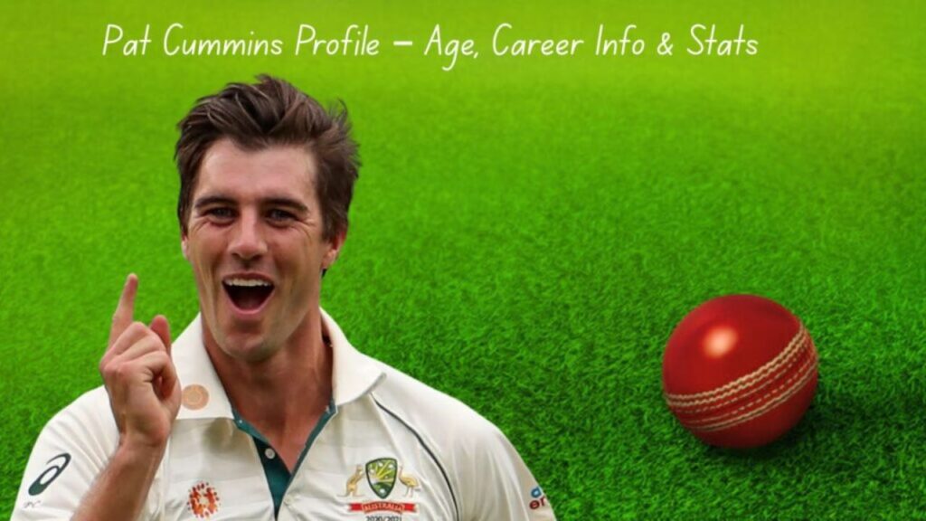 Pat Cummins Profile – Age, Career Info & Stats
