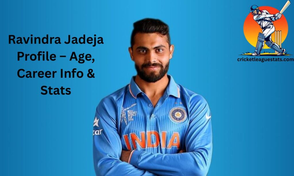 Ravindra Jadeja Profile – Age, Career Info & Stats