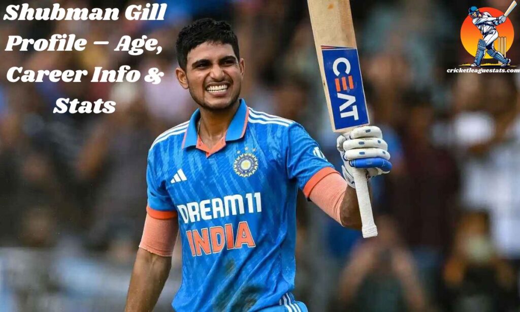 Shubman Gill Profile – Age, Career Info & Stats