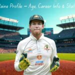 Tim Paine Profile – Age, Career Info & Stats