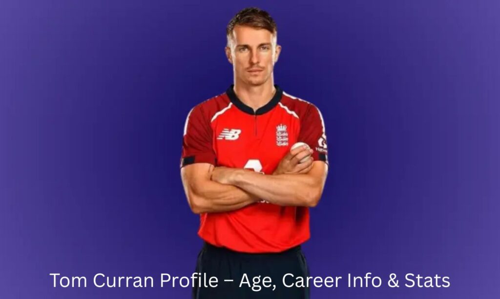 Tom Curran Profile – Age, Career Info & Stats