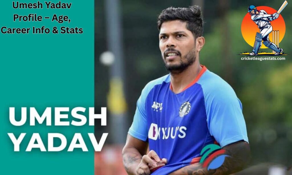 Umesh Yadav Profile – Age, Career Info & Stats