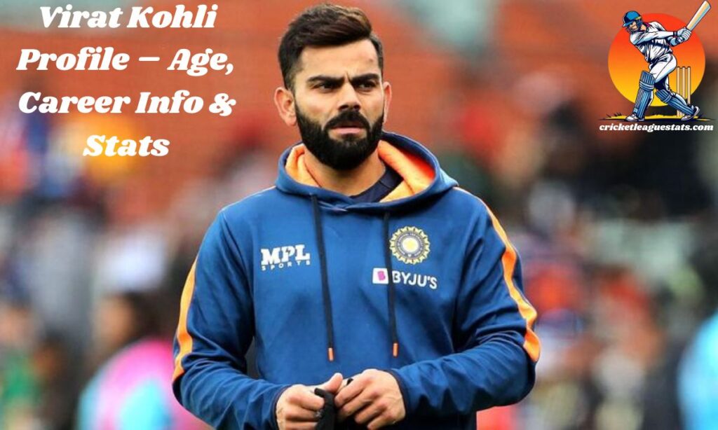 Virat Kohli Profile – Age, Career Info & Stats