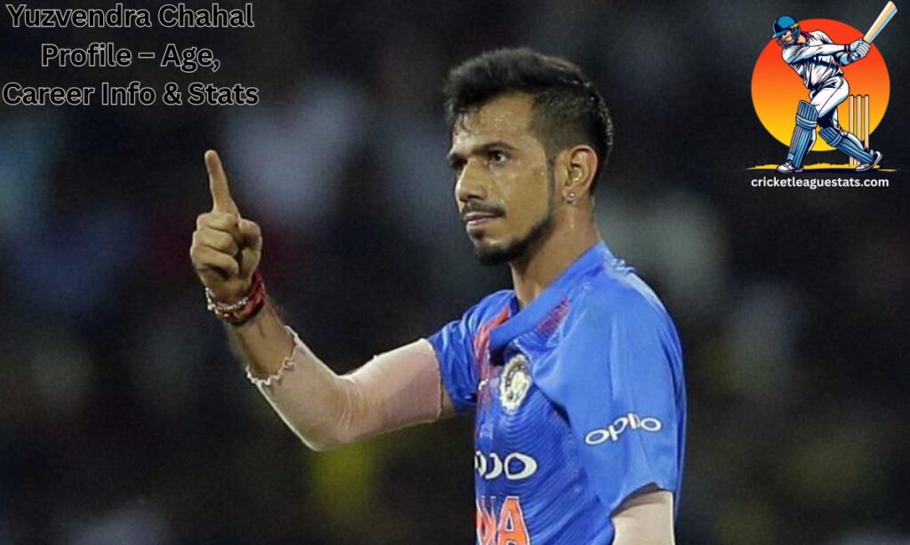 Yuzvendra Chahal Profile – Age, Career Info & Stats