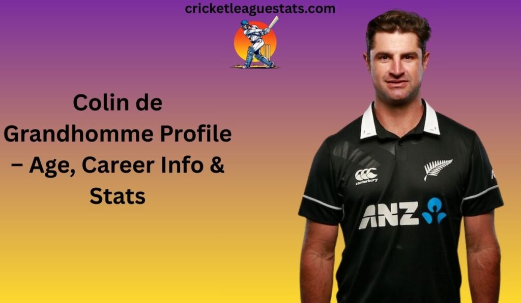Colin de Grandhomme Profile – Age, Career Info & Stats