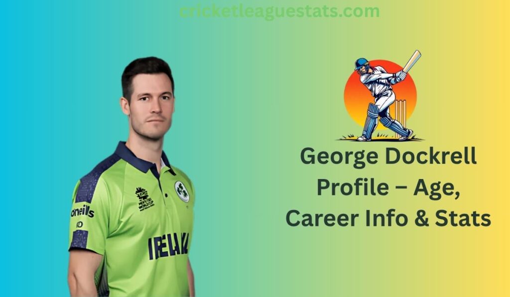 George Dockrell Profile – Age, Career Info & Stats