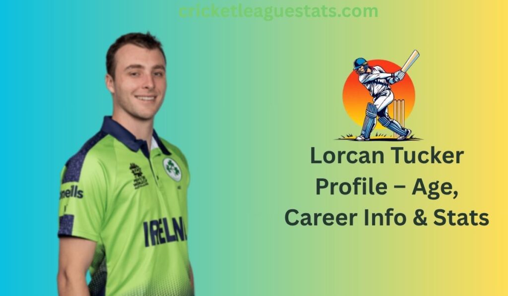 Lorcan Tucker Profile – Age, Career Info & Stats