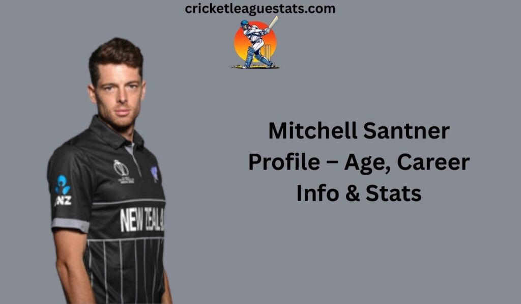 Mitchell Santner Profile – Age, Career Info & Stats