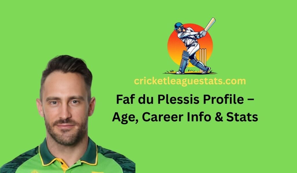 Faf du Plessis Profile – Age, Career Info & Stats