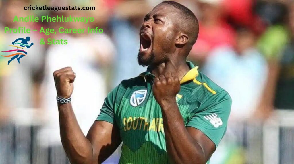 Andile Phehlukwayo Profile – Age, Career Info & Stats
