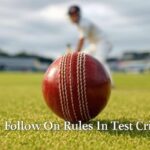 What Is the Follow-On Rule in Test Cricket – Simple Explanation