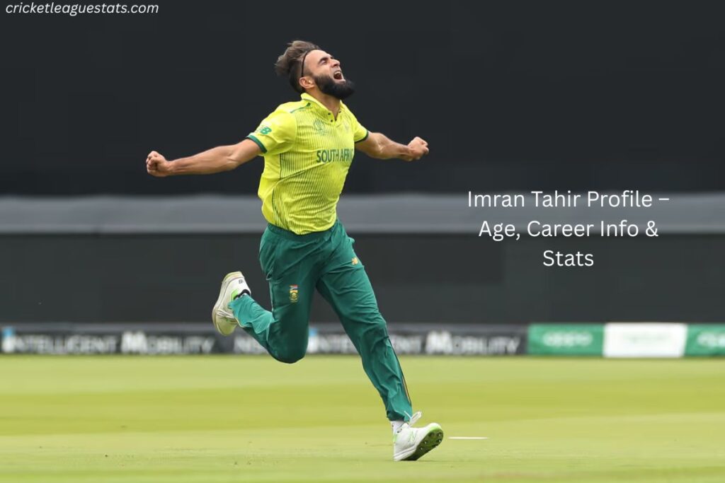 Imran Tahir Profile – Age, Career Info & Stats